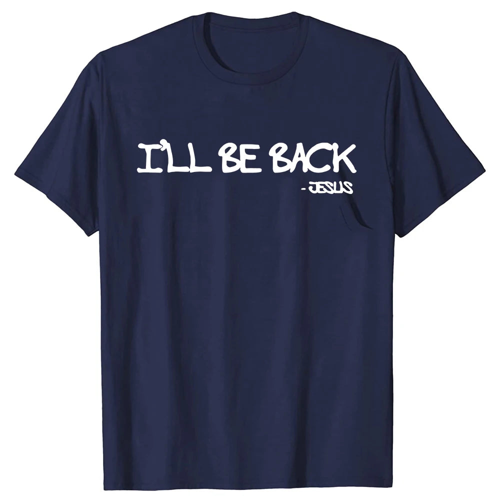 I’ll Be Back Jesus T-Shirt