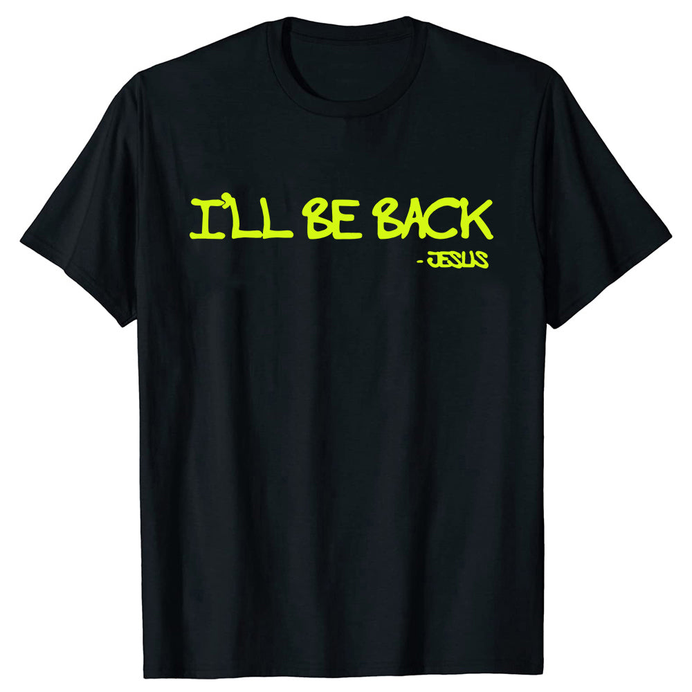 I’ll Be Back Jesus T-Shirt