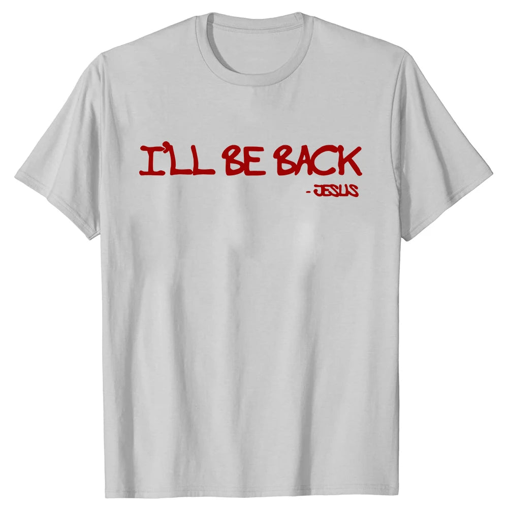 I’ll Be Back Jesus T-Shirt