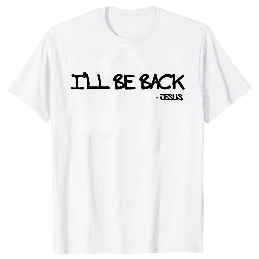 I’ll Be Back Jesus T-Shirt