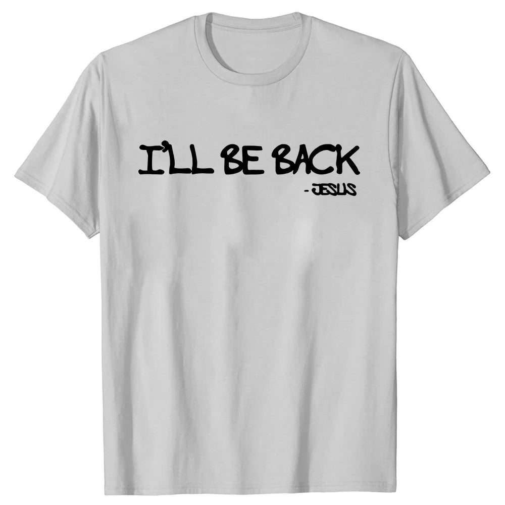 I’ll Be Back Jesus T-Shirt