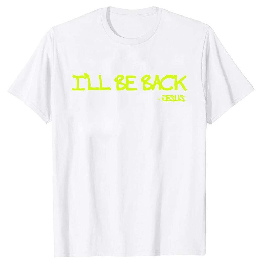 I’ll Be Back Jesus T-Shirt