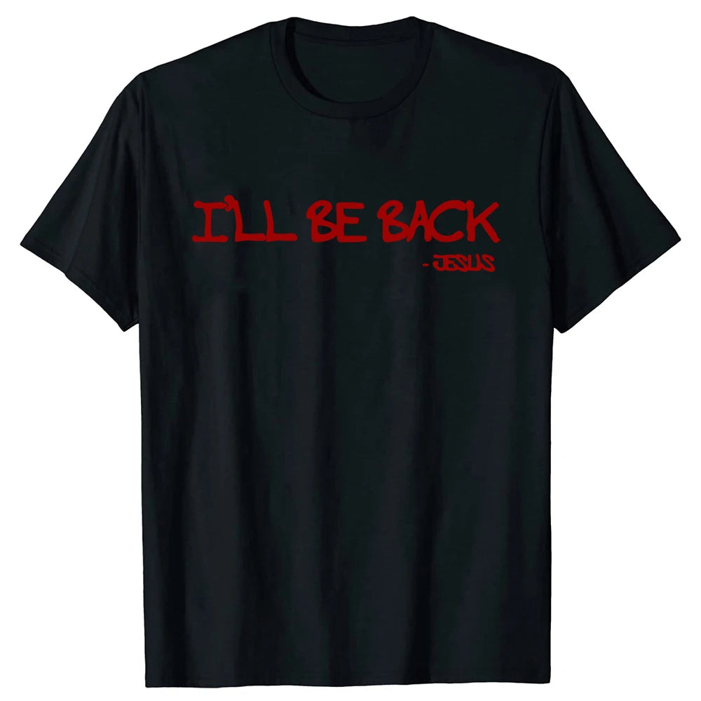 I’ll Be Back Jesus T-Shirt